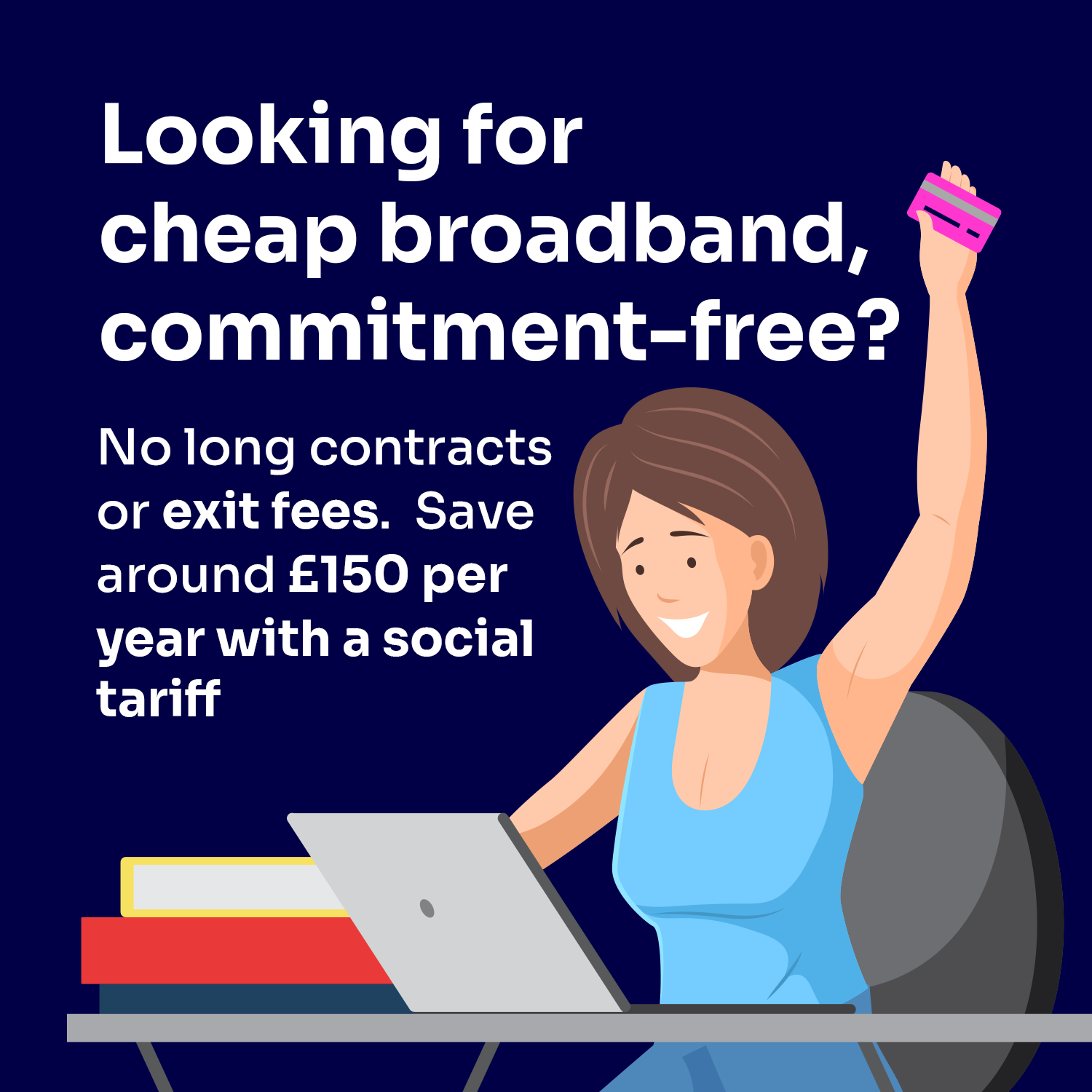 Cheap broadband commitment-free